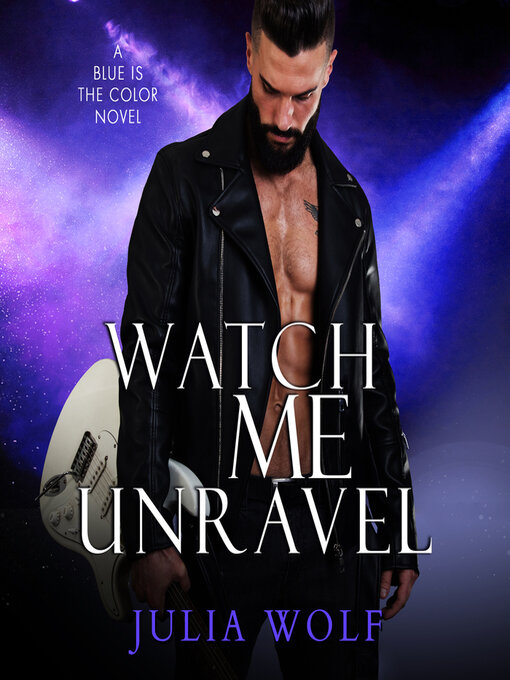 Title details for Watch Me Unravel by Julia Wolf - Wait list